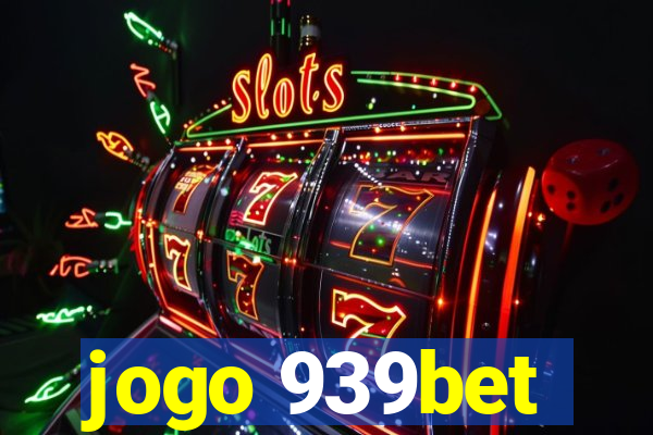 jogo 939bet
